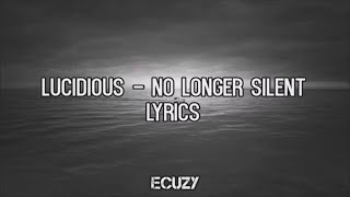 Download lagu Lucidious - No Longer Silent Lyrics mp3 Download lagu Lucidious - No Longer Silent Lyrics mp3