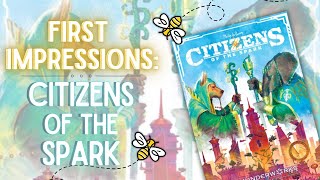 Citizens Of The Spark: First Impressions