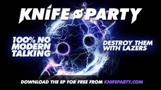 Knife Party - 'Destroy Them With Lazers'
