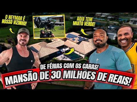 CHEGAMOS NA MANSÃO DE 30 MILHÕES DE REAIS!!! DE FÉRIAS COM OS CARAS!