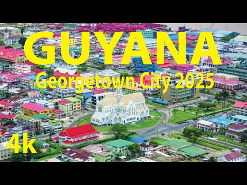 Georgetown City - Guyana 4K By Drone 2025