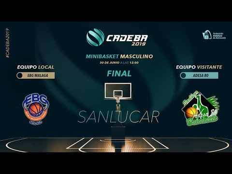 CADEBAMINIMAS 2019 - FINAL - EBG MALAGA vs ADESA 80