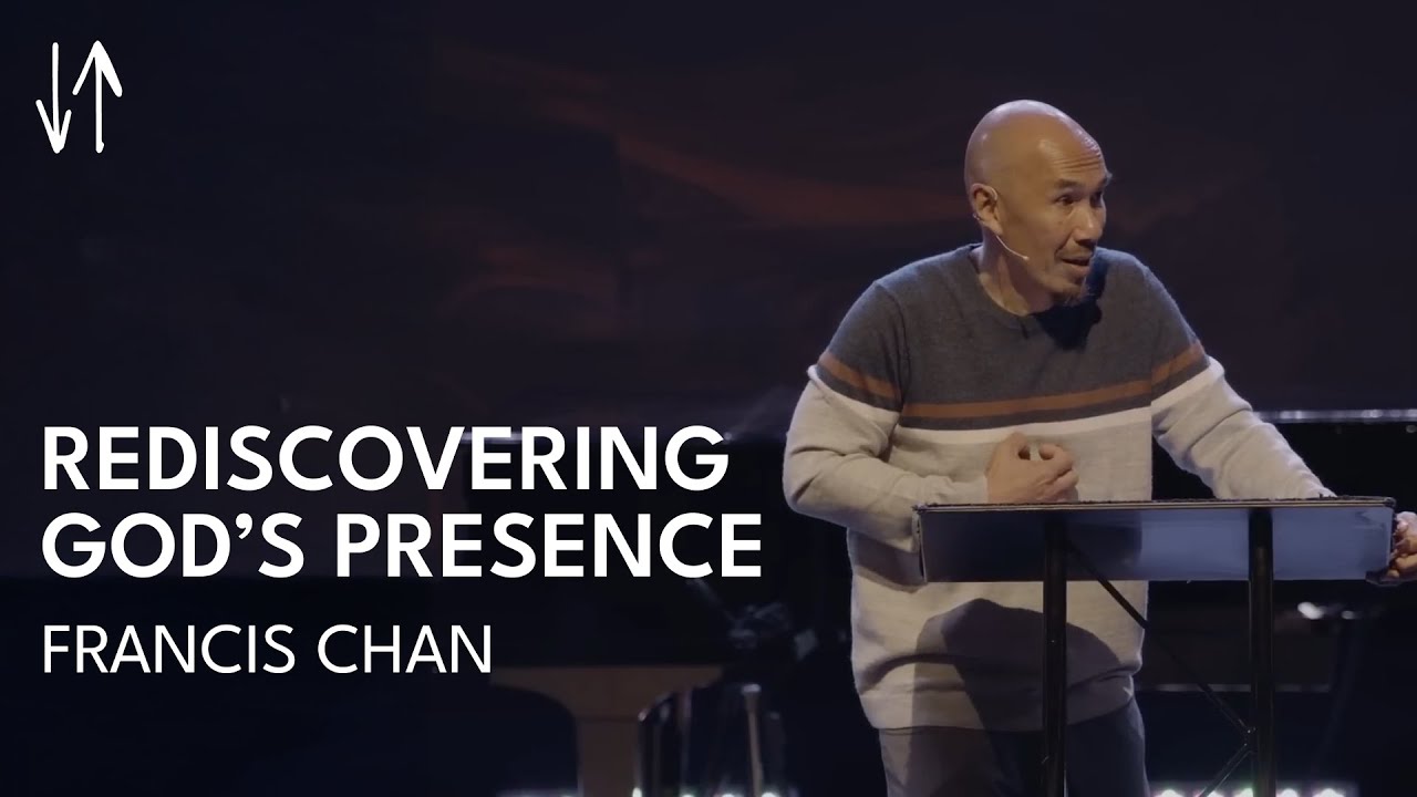 Rediscovering God's Presence | Francis Chan