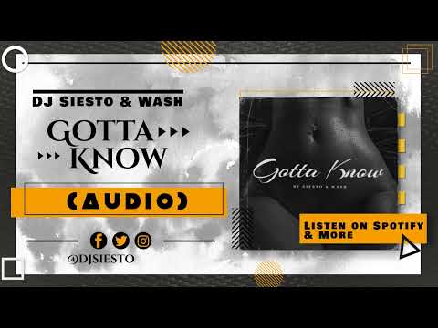 DJ Siesto & Wash - Gotta Know Prod. FlipTunesMusic (Audio)