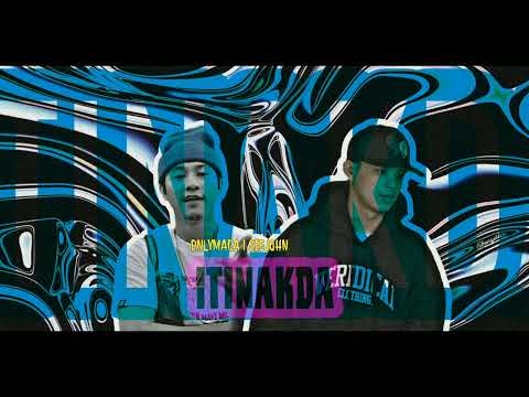 ITINAKDA - DNLYMACA | SIEJOHN (Visualizer)