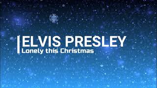 Elvis Presley - Lonely this Christmas (Lyrics video)