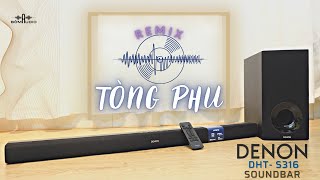 Video thumbnail for Tòng Phu Remix - Best Sound Từ Nhà DENON DHT-S316 SOUNDBAR🔥 Duy Nhất Bờm Audio Gía 6,2 Triệu 🔥 by Bờm Audio 0964801493