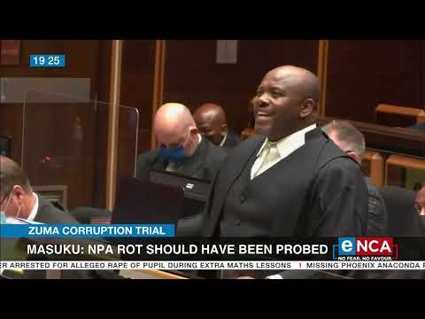 Zuma Corruption Trial Masuku NPA rot should have been probed