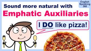 EMPHATIC AUXILIARIES in English (The SECRET to Sounding more Natural!) | DO, BE, HAVE & MODALS
