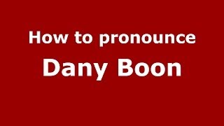 How to pronounce Dany Boon