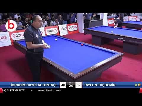 İBRAHİM HAYRİ ALTUNTAŞLAR & TAYFUN TAŞDEMİR Bilardo Maçı - SAKARYA ÖZPAŞ CUP 2019-FİNAL 1/16