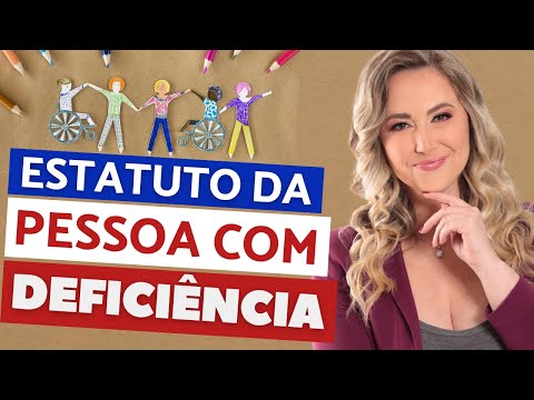 ESTATUTO DA PESSOA COM DEFICIÊNCIA (Lei 13.146/15) - RESUMO - Lei Brasileira de Inclusão