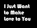 I Just Want to Make Love to You (karaoke cover ...