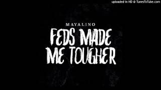 Mayalino - Feds Made Me Tougher