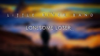 Little River Band - Lonesome Loser HD lyrics