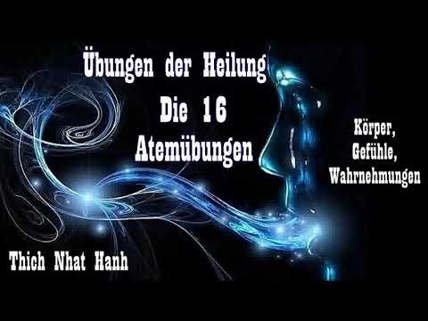 Übungen der Heilung  Die sechzehn Atemübungen   Thich Nhat Hanh