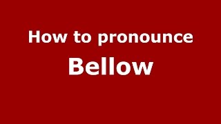 How to pronounce Bellow