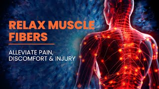 Relax Contracted Muscle Fibers, Release Muscle Tension | Alleviate Pain, Discomfort & Injury -174 Hz