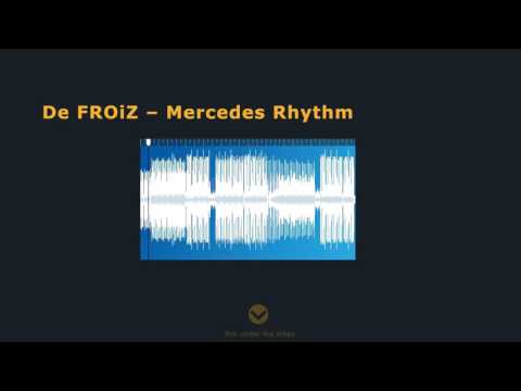 De FROiZ   Mercedes Rhythm