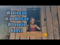 African Village Life My Morning Routine As A Kenyan Girl Living In An African Village Meru Girl