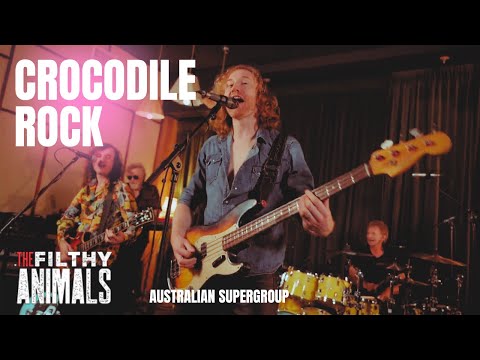 Crocodile Rock - ELTON JOHN cover by The Filthy Animals