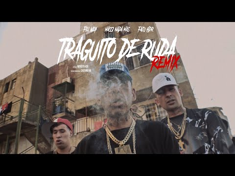 MASSI NADA MAS - FILI WEY - FACU HDR  -  TRAGUITO DE RUDA REMIX (video oficial) shot @NEFADEL420