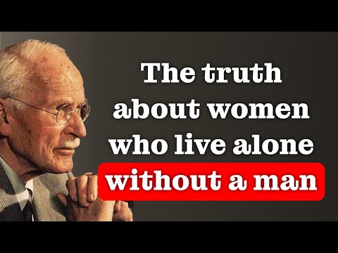 The truth about women who LIVE ALONE without a man | Carl Jung