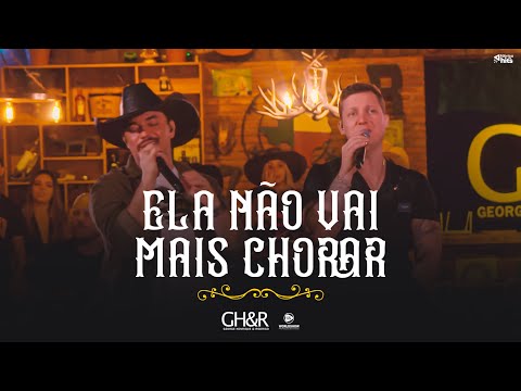 George Henrique e Rodrigo - Ela Não Vai Mais Chorar (Clipe Oficial)