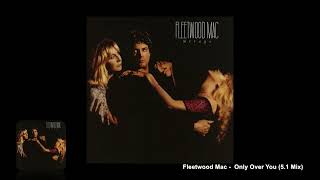 Fleetwood Mac -  Only Over You (5.1 Mix)