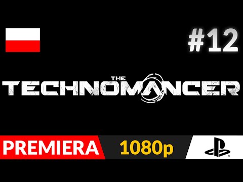 THE TECHNOMANCER PL - (odc.12) #12 [GŁÓWNE] - Szpiegów 2-óch