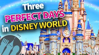 How to Have Three PERFECT Days in Disney World