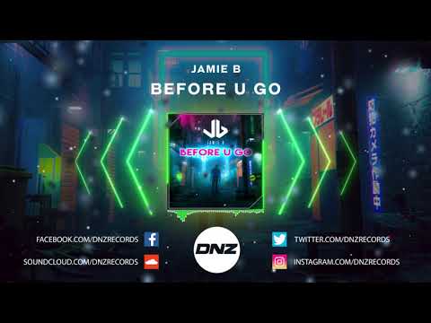DNZF696 // JAMIE B - BEFORE U GO (Official Video DNZ Records)