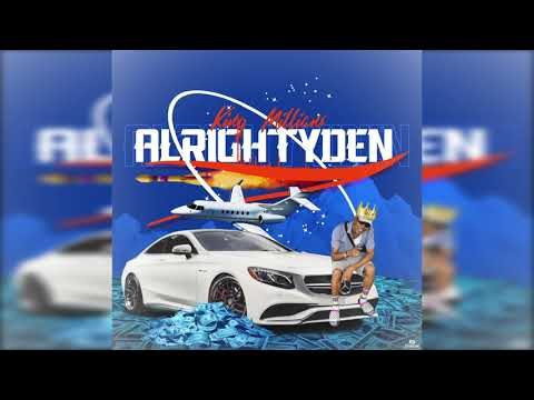 Alrightyden by King millian$