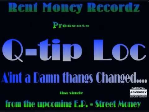 Qtip Loc - A'int a Damn thangs Changed