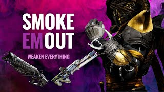 Destiny 2 - SMOKE EM OUT HUNTER (WEAKEN EVERYTHING)