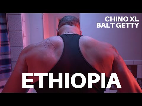 Balt Getty, Chino XL - Ethiopia (Official Video)
