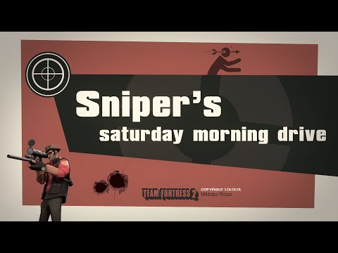 Sniper's Saturday Morning Drive [Team Fortress Style Music]