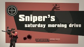 Sniper's Saturday Morning Drive [Team Fortress Style Music]