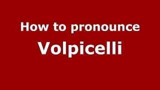 How to pronounce Volpicelli