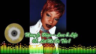 Mary J. Blige - 07 Let Me Be The 1