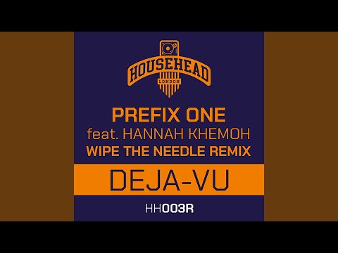 Deja Vu (feat. Hannah Khemoh) (Wipe the Needle Remix)