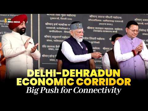 PM inaugurates the Delhi-Dehradun Economic Corridor in Dehradun, Uttarakhand