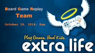 Board Game Replay - Extra-Life 2014 Campaign