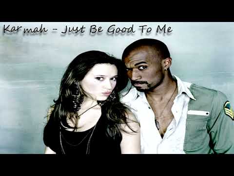 Karmah - Just Be Good To Me (High Sound Quality)
