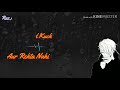 Aaj Kal Yaad Kuch Aur Rehta Nahi Love Status Whatsapp Status Video