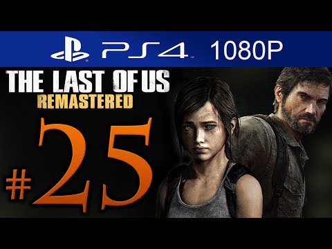 The Last Of Us Remastered Walkthrough Part 25 [1080p HD] (HARD) - No Commentary