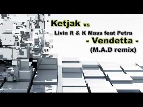 YouTube          Ketjak vs Livin R & K Mass feat  Petra   Vendetta M A D remix   sample