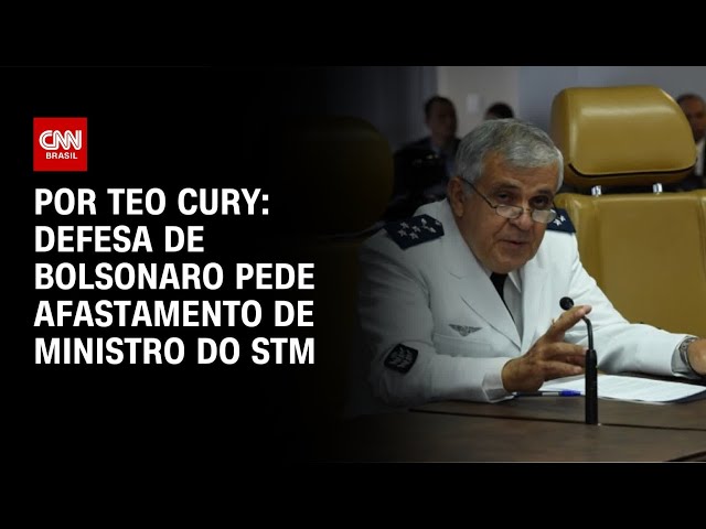 Defesa de Bolsonaro pede afastamento de ministro do STM do caso | CNN NOVO DIA