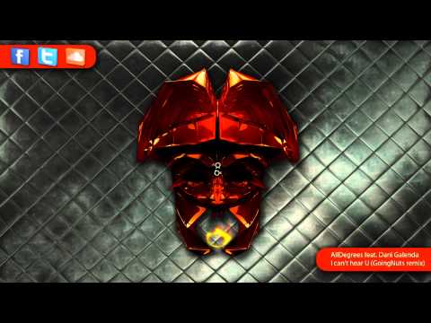 AllDegrees ft. Dani Galenda - I can't hear U (GoingNuts remix)