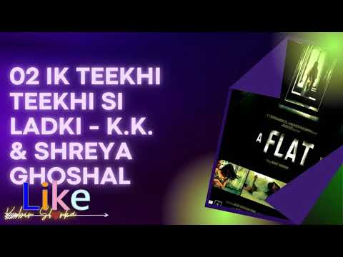 02 Ik Teekhi Teekhi Si Ladki   K K  & Shreya Ghoshal